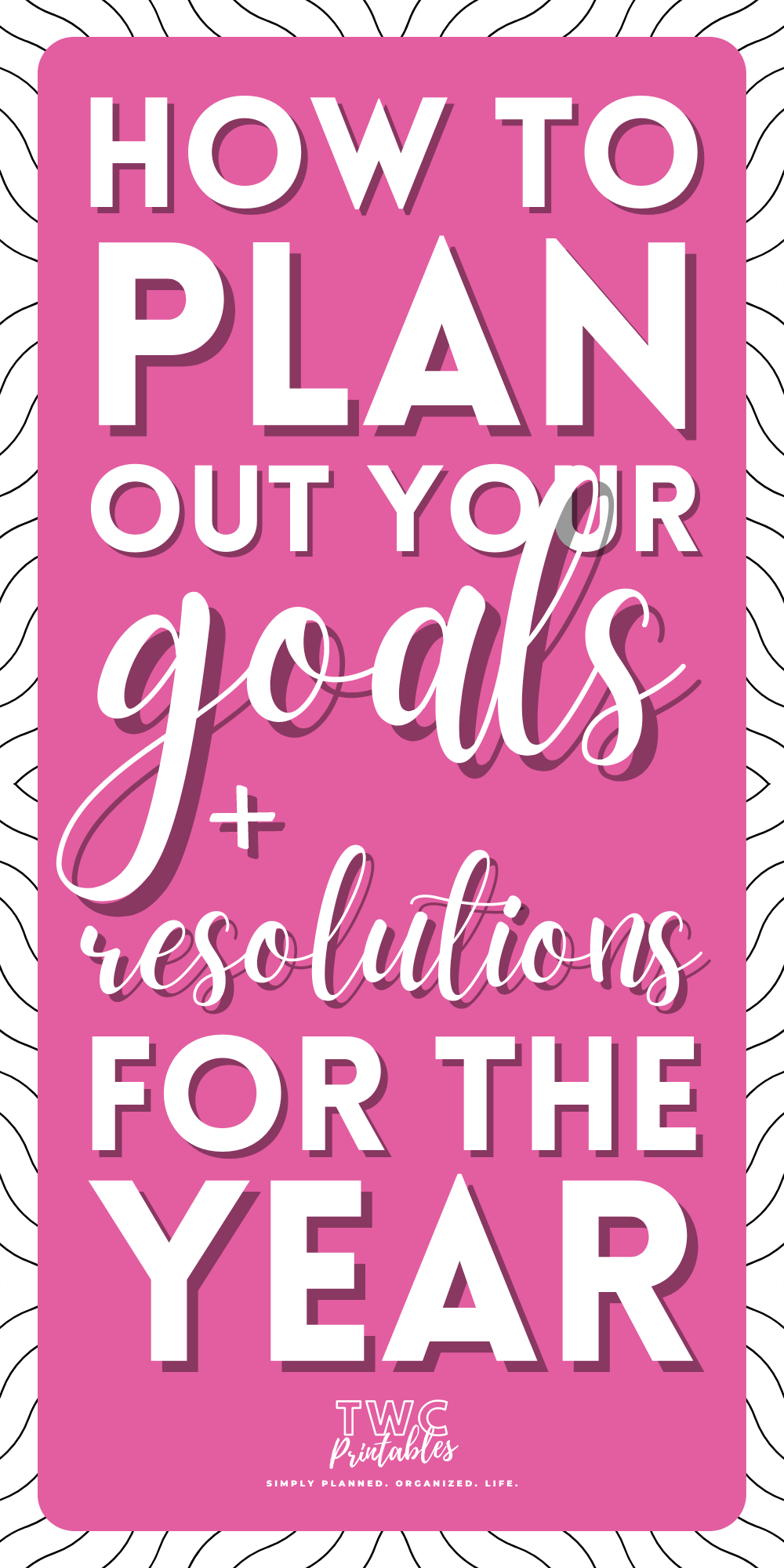 How to plan out your goals and resolutions for this year-TWCprintables2