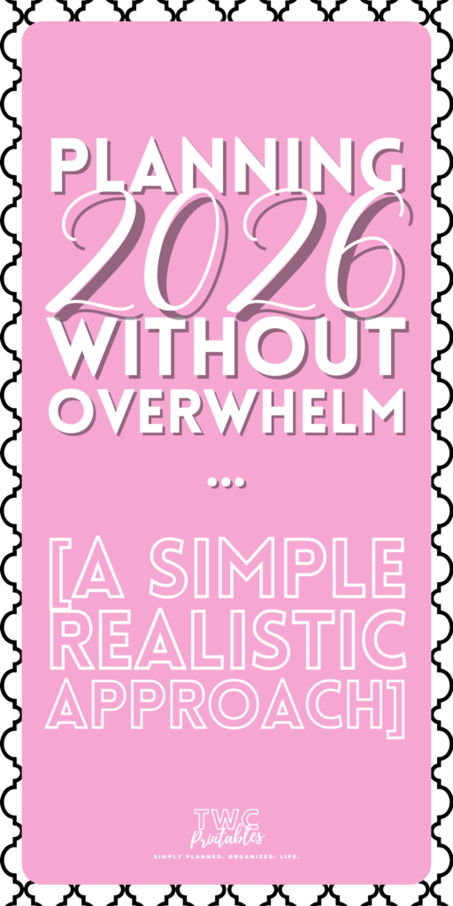 Planning 2026 Without Overwhelm: A Simple, Realistic Approach