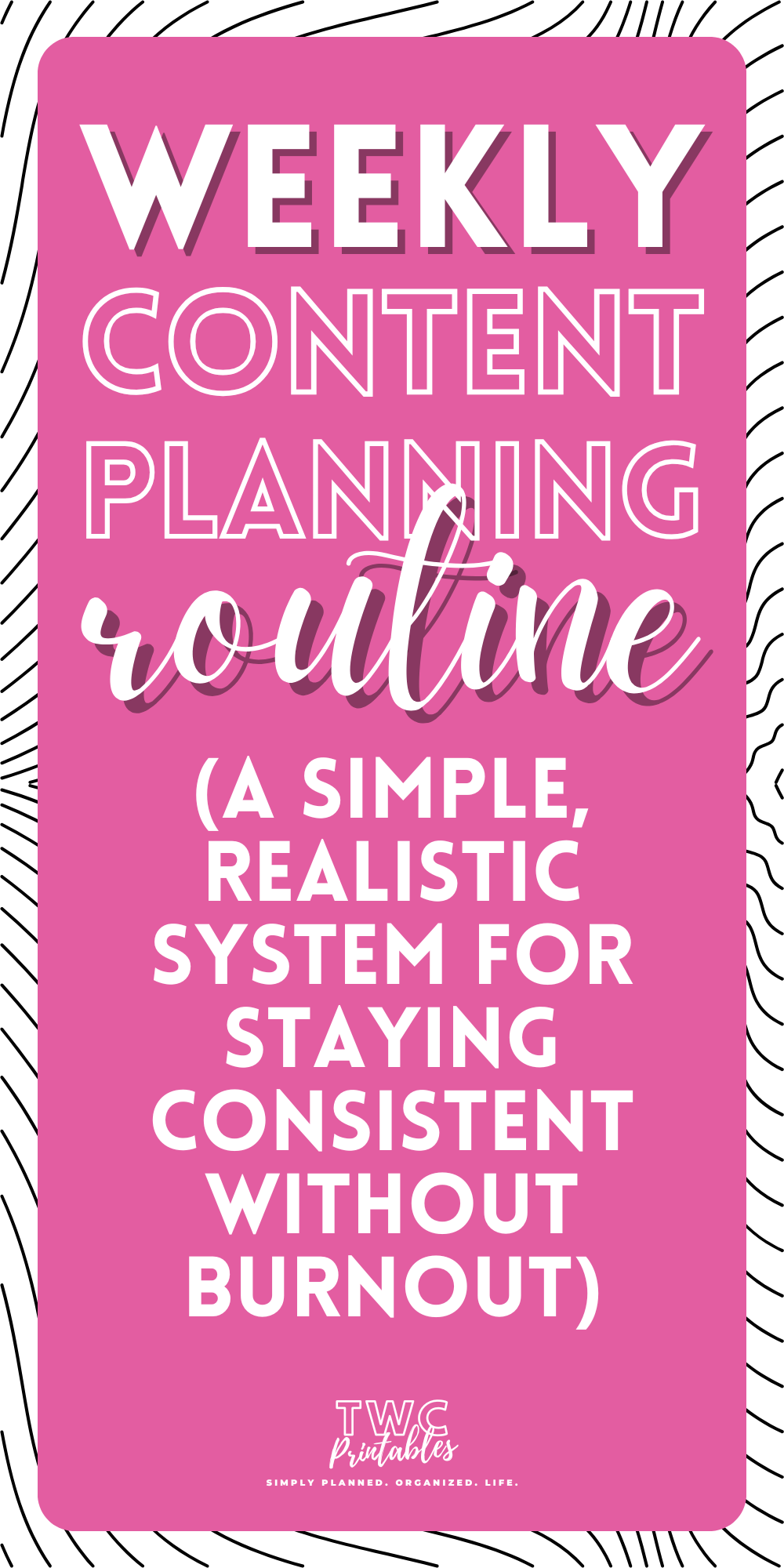 Weekly Content Planning Routine A simple, realistic system for staying consistent without burnout