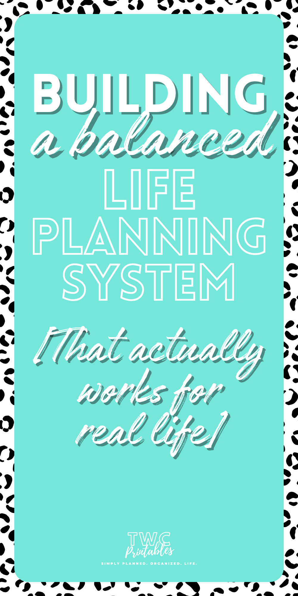 Building a Balanced Life Planning System (That Actually Works for Real Life)